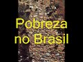 Pobreza no Brasil