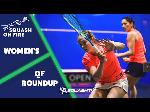Squash on Fire 2022: Women's QF Roundup