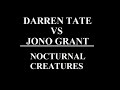 Darren Tate Vs Jono Grant - Nocturnal Creatures