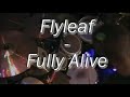 Flyleaf - Fully Alive Acoustic with Drums