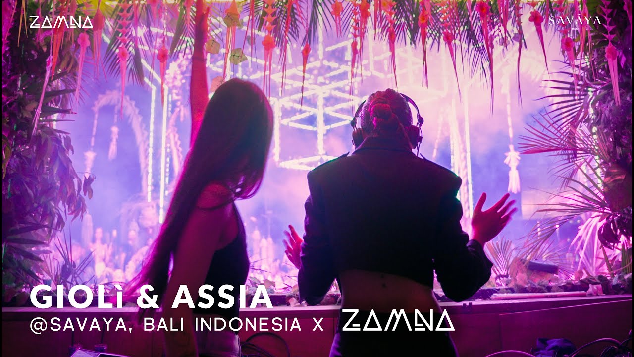 Gioli & Assia - Live @ Savaya Bali, Indonesia x ZAMNA 2023