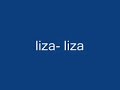 Liza- Liza