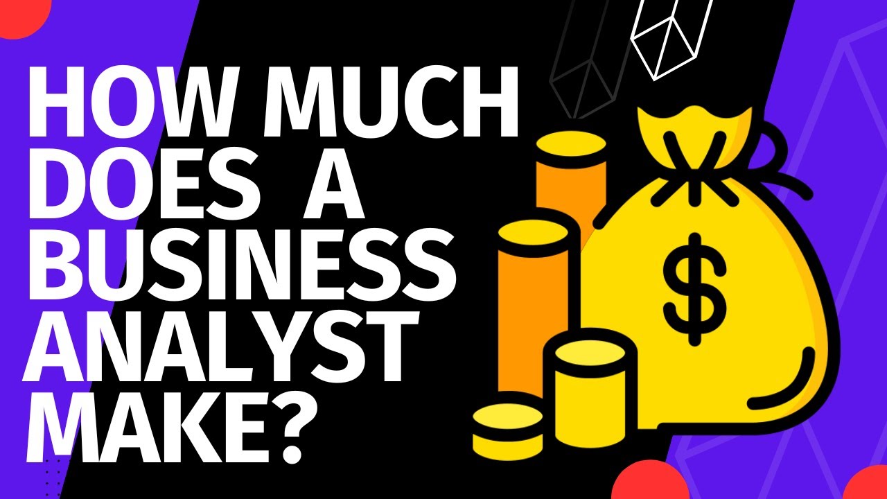 Uncovering the Salary of Business Analysts: How Much Can YOU Earn?