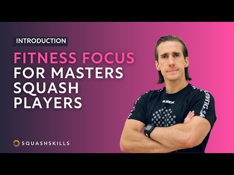 Squash Coaching: Fitness Focus For Masters Squash Players - With Gary Nisbet | Introduction