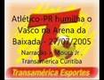 Atlético-PR humilha o Vasco na Arena da Baixada - 27/07/2005