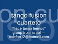 tango fusion cuarteto
group from israel
leo roitman:bandoneon,compositions
vlad pobolosky:electric guitar
itai simon:bass
boris rasinski:drums
contacts
para contactos
calefon12@hotmail.com