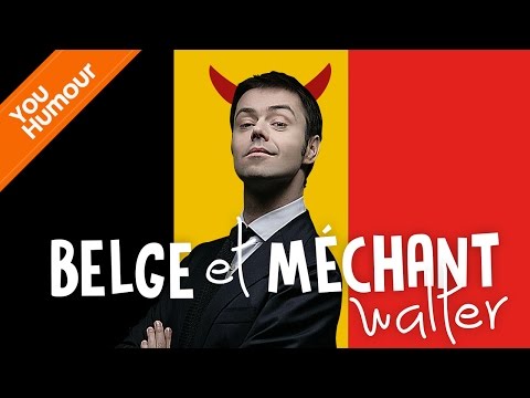Walter est belge... et très méchant !