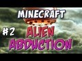 Minecraft - Alien Abduction Part 2 - Wave of Madness!