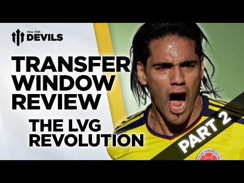 The LVG Revolution! | Transfer Window Review | Part 2 | Manchester United The LVG Revolution! | Transfer Window Review | Part 2 | Manchester United