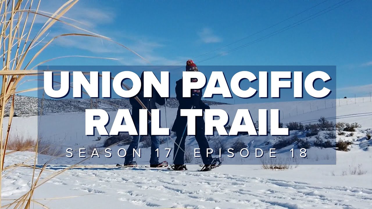 S17 E18: Union Pacific Rail Trail