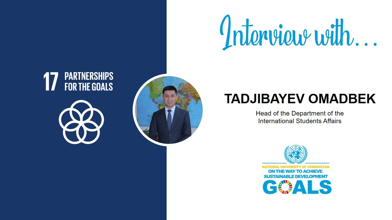 Tadjibayev Omadbek - Partnership for the goals | Work with international students