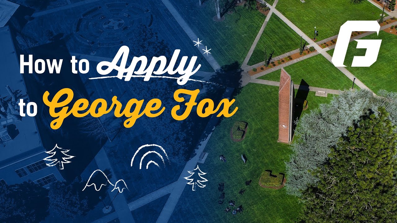 Watch video: How to Apply to George Fox