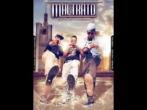 MALTRATO - Dutta, Jeivi & Kaliman (Canción Oficial + Letra) 2013