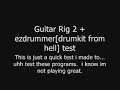 Guitar Rig 2 + EzDrummer[drumkit from hell] test