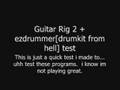 Guitar Rig 2 + EzDrummer[drumkit from hell] test