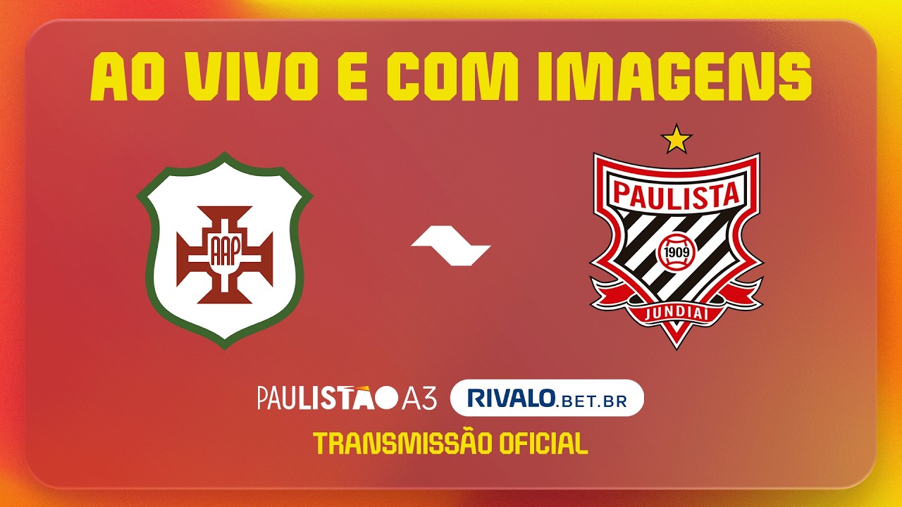 AO VIVO E COM IMAGENS: PORTUGUESA SANTISTA X PAULISTA | QUARTAS DE FINAL | PAULISTÃO A3 RIVALO 2026