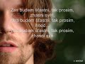 zpomalen� text.. ... !!! 
(ne!!!)karaoke na kry?tof a jeho nej. song atent�t :)