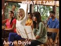 Aaryn Doyle - What It Takes Aaryn Doyle - What It Takes