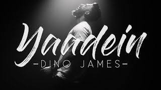 Yaadein- Dino James Official Music Video