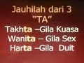 Jauhilah dari TIGA (3) TA ini untuk Berjaya di DuniaAkhirat