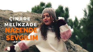 Cinare Melikzade - Nazende Sevgilim