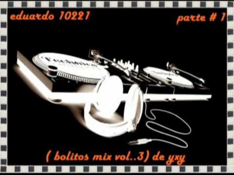 ( bolitos mix vol..3) de yxy parte # 1/4