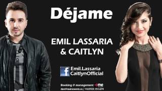 Emil Lassaria & Caitlyn - Dejame