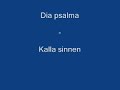 Dia psalma - Kalla sinnen Dia psalma - Kalla sinnen
