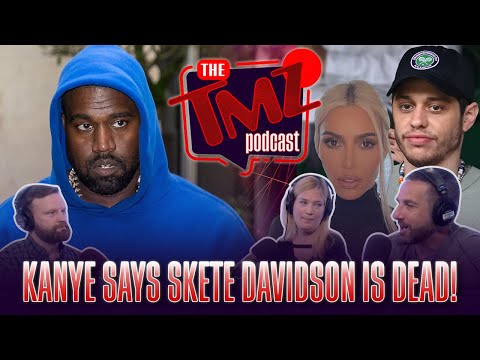 Kanye Says Skete Davidson is Dead | TMZ Podcast
