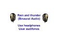 3D Binaural Audio: Rain and Thunder (Lluvia y Truenos) 3D Binaural Audio: Rain and Thunder (Lluvia y Truenos)
