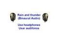 3D Binaural Audio: Rain and Thunder (Lluvia y Truenos)
