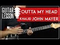 Outta My Head Tutorial - Khalid & John Mayer G