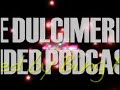 Mountain Dulcimer - Dulcimerica Video Podcast #64