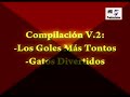 Compilacion V2: Goles Más Tontos & Gatos Divertidos