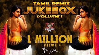 DJ-X Tamil Remix 2020 Hits - JUKEBOX VOLUME 1