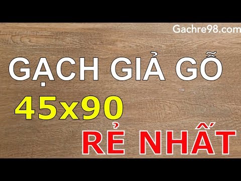 Gạch giả gỗ 45x90 giá rẻ tphcm|Gạch vân gỗ 45x90 giá rẻ.