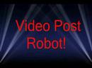 Video Post Robot: Video submission software Video Post Robot: Video submission software
