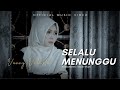 Vanny Vabiola - Selalu Menunggu