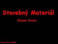 videos de Stavebný Materiál - Zmysel Života