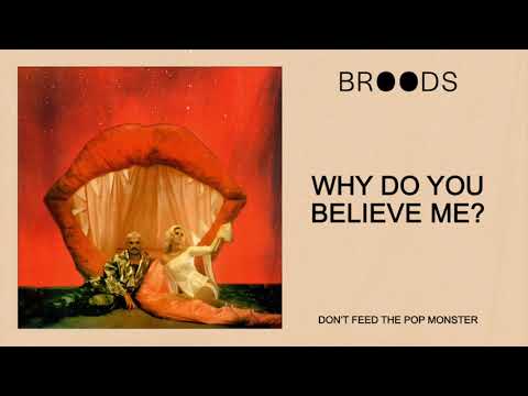 Broods Why Do You Believe Me