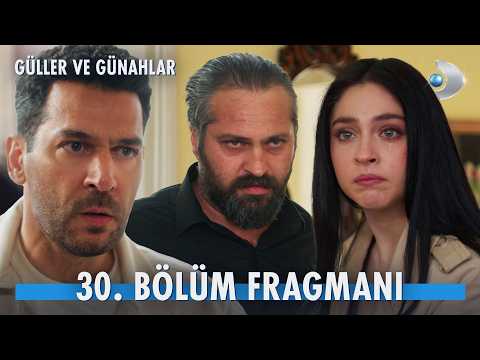 Güller ve Günahlar 30. Bölüm Fragmanı                                                                                                                                                                                                                     