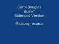 clip video Carol Douglas Burnin'