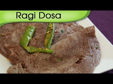 Ragi Dosa – Easy to Make Homemade Dosa Recipe By Annuradha Toshniwal