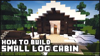 Minecraft How To Build Simple Small Log Cabin Minecraftvideos Tv