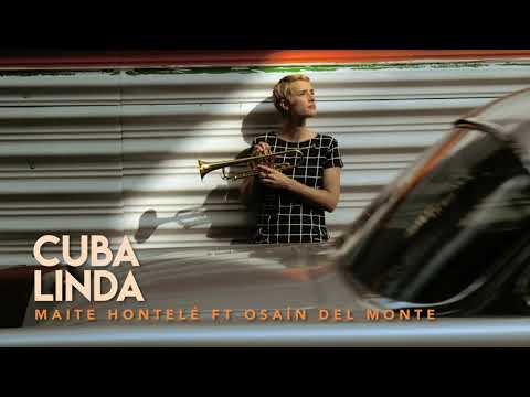 Cuba linda - Maite Hontelé Ft Osaín del Monte