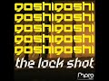 Goshi Goshi - \"The Lock Shot\" Goshi Goshi - \"The Lock Shot\"