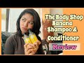 The Body Shop Banana Shampoo And Conditioner