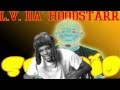 L.V. Da' Hoodstarr Stupid Video and Lyrics