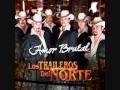 Los Traileros Del Norte Amor Brutal Video and Lyrics