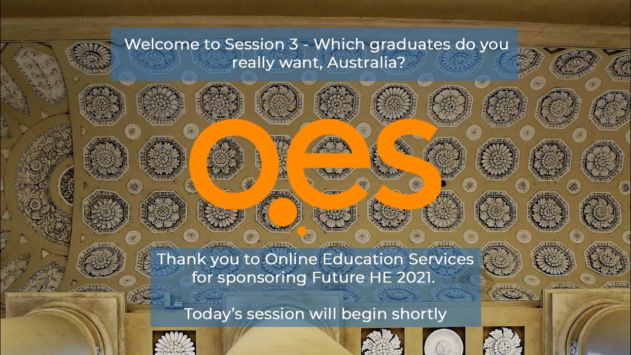 Session 3 - Which graduates do you really want, Australia?
